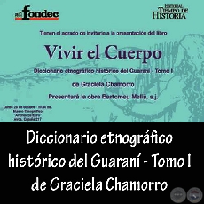DICCIONARIO ETNOGRÁFICO HISTÓRICO DEL GUARANÍ - TOMO I - Por GRACIELA CHAMORRO - Año 2009