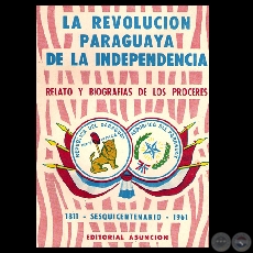 LA REVOLUCIN PARAGUAYA DE LA INDEPENDENCIA, 1961 - Texto de JULIO CSAR CHVEZ