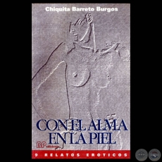 CON EL ALMA EN LA PIEL (9 RELATOS ERTICOS) - Por CHIQUITA BARRETO - Ao 1994