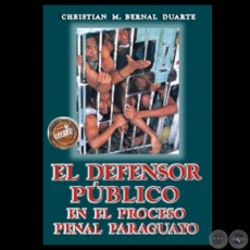 EL DEFENSOR PBLICO EN EL PROCESO PENAL PARAGUAYO - Por  CHRISTIAN MARCELO BERNAL DUARTE