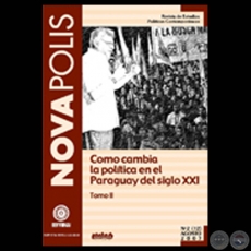 COMO CAMBIA LA POLTICA EN EL PARAGUAY DEL SIGLO XXI - TOMO II - Comit Cientfico: IGNACIO GONZLEZ BOZZALASCO