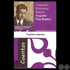 CUENTOS SELECTOS - Ensayo de AUGUSTO ROA BASTOS - Ao 2014