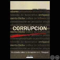 CORRUPCIN - UN ESTUDIO SOBRE LA CORRUPCIN EN PARAGUAY - DANIEL MENDONCA - Ao 2005