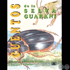 CUENTOS DE LA SELVA GUARAN - Por JENIFER BURCKETT-PICKER y ROSALBA DENDIA