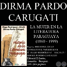 LA MUJER EN LA LITERATURA PARAGUAYA 1860 - 1999 - Por DIRMA PARDO CARUGATI