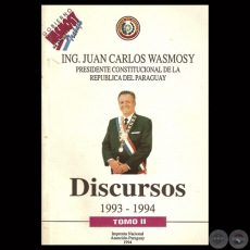 DISCURSOS 1993  1994  TOMO II - ING. JUAN CARLOS WASMOSY