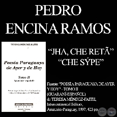 JHA, CHE RET y CHE SPE - Poesas en guaran de PEDRO ENCINA RAMOS - Ao 1997