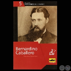 BERNARDINO CABALLERO - EL CAUDILLO PROMINENTE (Obra de ERASMO GONZLEZ)