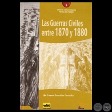 LAS GUERRAS CIVILES ENTRE 1870 Y 1880, 2013 - Por ERASMO GONZLEZ GONZLEZ