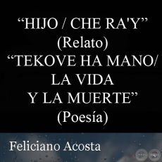 HIJO - CHE RA'Y - Relato de FELICIANO ACOSTA