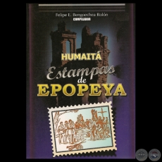 HUMAIT - ESTAMPAS DE EPOPEYA - Por FELIPE E. BENGOECHEA ROLN - Ao 2008