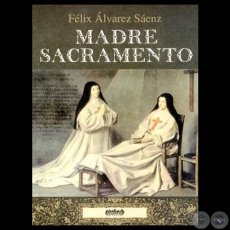 MADRE SACRAMENTO (Novela de FLIX LVAREZ SENZ)