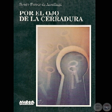 POR EL OJO DE LA CERRADURA, 1993 - Cuentos de  RENE FERRER