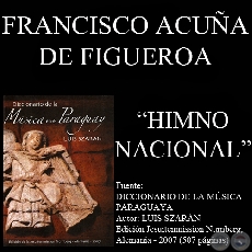 HIMNO NACIONAL PARAGUAYO (Letra de FRANCISCO ACUA DE FIGUEROA)