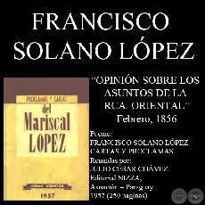 OPININ SOBRE LOS ASUNTOS DE LA REPBLICA ORIENTAL, 1856 (Nota de FRANCISCO SOLANO LPEZ)