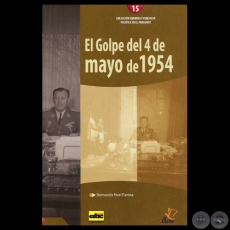 EL GOLPE DE 4 DE MAYO DE 1954 - Por BERNARDO NERI FARINA - Ao 2013