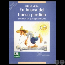 EN BUSCA DEL HUESO PERDIDO (TRATADO DE PARAGUAYOLOGA) 7 EDICIN - Obra de HELIO VERA - Ao 1995