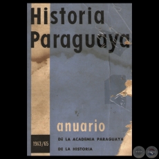 HISTORIA PARAGUAYA - ANUARIO 1963/1965 - VOL. 8-9-10 - Presidente JULIO CSAR CHAVES