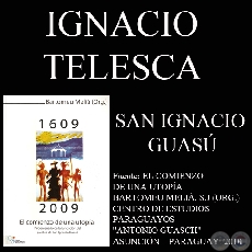 SAN IGNACIO: FRONTERA Y PERIFERIA EN EL PARAGUAY COLONIAL - Por IGNACIO TELESCA - Ao 2009