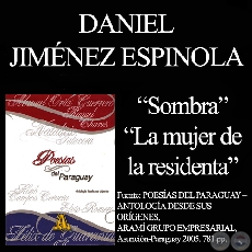 SOMBRA y LA MUJER DE LA RESIDENTA - Poesas de DANIEL JIMNEZ ESPINOSA