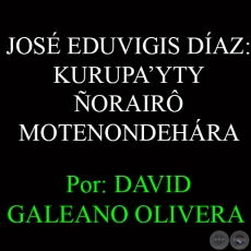 17-10-1833 - JOS EDUVIGIS DAZ: KURUPAYTY ORAIR MOTENONDEHRA - Ohai: DAVID GALEANO OLIVERA 