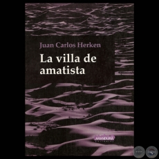 LA VILLA AMATISTA - Novela de JUAN CARLOS HERKEN - Ao 2003