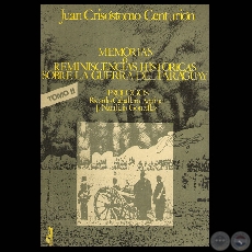 MEMORIAS O REMINISCENCIAS HISTRICAS SOBRE LA GUERRA DEL PARAGUAY. TOMO II - Por JUAN CRISSTOMO CENTURIN