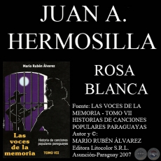 ROSA BLANCA - Letra: JUAN ALBERTO HERMOSILLA - Msica: TOMS BENTEZ VALDEZ