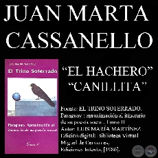 EL HACHERO y CANILLITA (Poesas de JUAN MARTA CASSANELLO)