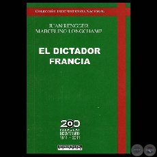 EL DICTADOR FRANCIA - Por JUAN RENGGER y MARCELINO LONGCHAMP - Ao 2010