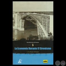 LA ECONOMA DURANTE EL STRONISMO, 2014 - Por LUIS ROJAS VILLAGRA