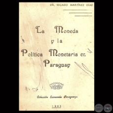 LA MONEDA Y LA POLTICA MONETARIA EN PARAGUAY - Por Dr. NICASIO MARTNEZ DAZ 