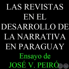 LAS REVISTAS EN EL DESARROLLO DE LA NARRATIVA EN PARAGUAY - Ensayo de JOS VICENTE PEIR - Ao 2014