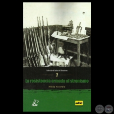 LA RESISTENCIA ARMADA AL STRONISMO, 2014 - Por MILDA RIVAROLA