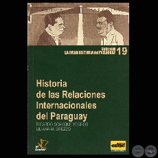 HISTORIA DE LAS RELACIONES INTERNACIONALES DEL PARAGUAY, 2010 (RICARDO SCAVONE YEGROS y LILIANA M. BREZZO)