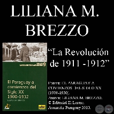 LA REVOLUCIÓN DE 1911 -1912 - Por LILIANA M. BREZZO