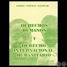 DERECHOS HUMANOS Y DERECHO INTERNACIONAL HUMANITRIO - Por LINNEO YNSFRAN SALDIVAR 