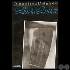 LLUVIA LUNAR, 1996 - Poemario de ANGLICA DELGADO