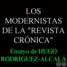 LOS MODERNISTAS DE LA REVISTA CRNICA - Ensayo de HUGO RODRGUEZ-ALCAL