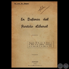 EN DEFENSA DEL PARTIDO LIBERAL, 1946 - Dr. LUIS DE GASPERI