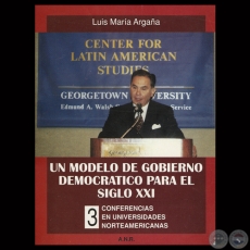 UN MODELO DE GOBIERNO DEMOCRÁTICO PARA EL SIGLO XXI - Conferencias de LUIS MARÍA ARGAÑA 