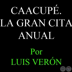 CAACUP. LA GRAN CITA ANUAL - Por LUIS VERN, ABC COLOR - Domingo, 2 de Diciembre del 2012