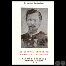 EL CORONEL CENTURIN - HISTORIADOR Y DIPLOMATICO - Por MANFREDO RAMREZ RUSSO