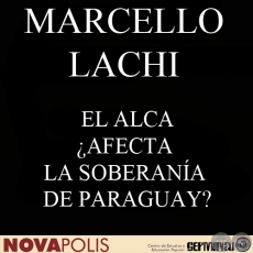 EL ALCA AFECTA LA SOBERANA DE PARAGUAY? (MARCELLO LACHI) - FEBRERO DE 2004