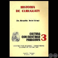HISTORIA DE CURUGUATY - FUNDACIÓN DE LA CIUDAD DE SAN ISIDRO LABRADOR DE CURUGUATY (Dra. MARGARITA DURÁN ESTRAGÓ)