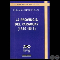 LA PROVINCIA DEL PARAGUAY (1810 - 1811) - Obra de MARIANO ANTONIO MOLAS