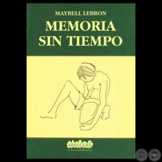 MEMORIA SIN TIEMPO, 1992 - Cuentos de MAYBELL LEBRON DE NETTO