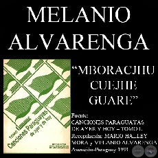 MBORACJHU CUEJHE GUARE - Cancin de MELANIO ALVARENGA