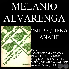 MI PEQUEA ANAHI - Polca de MELANIO ALVARENGA