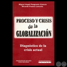 PROCESO Y CRISIS DE LA GLOBALIZACIN - Por MIGUEL ANGEL PANGRAZIO CIANCIO y RICARDO FRANCO LANCETA - Ao 2002